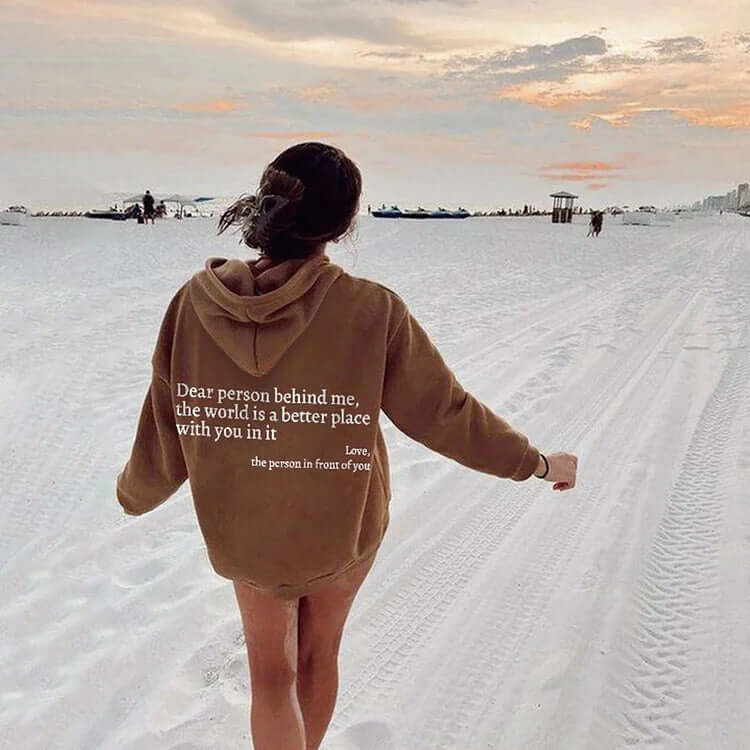 Dear Person Behind Me the World Is A Better Place with You pullover hoodie on beach | Shop Name