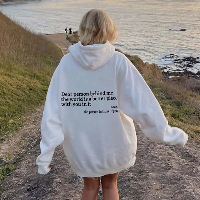 Dear Person Behind Me the World Is A Better Place with You – Pullover Hoodie | Shop Name