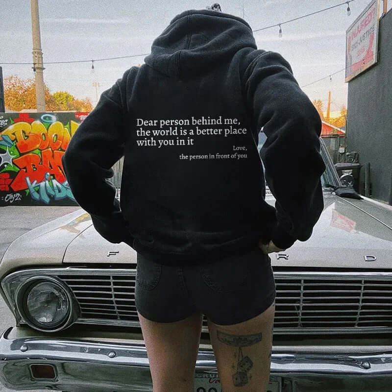 Dear Person Behind Me the World Is A Better Place with You - pullover hoodie with long sleeves and hood | shop name