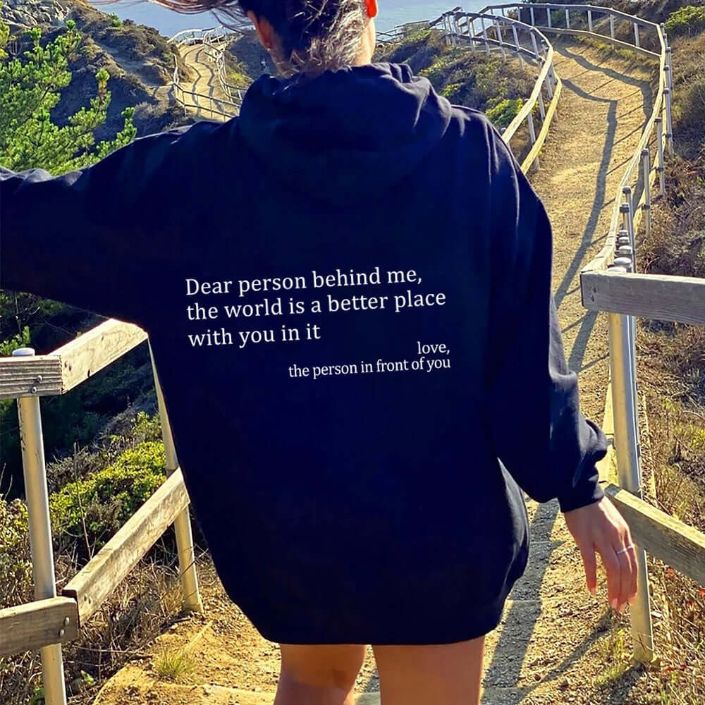 Dear Person Behind Me the World Is A Better Place with You – Pullover Hoodie | Your Shop Name